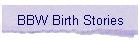 BBW Birth Stories