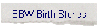 BBW Birth Stories